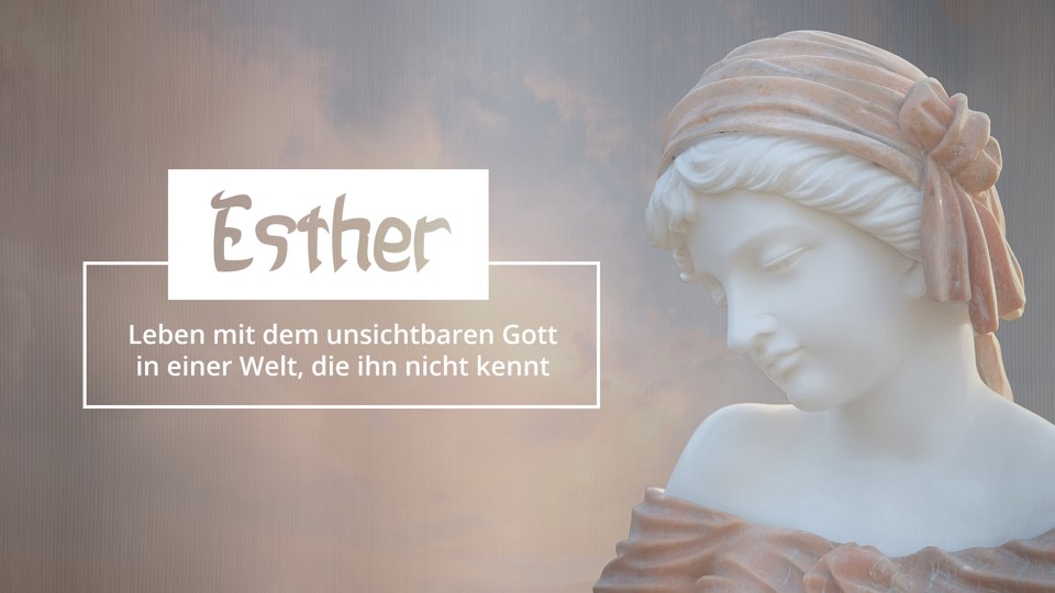 Predigtreihe: Esther