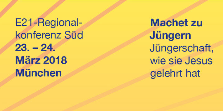 "Machet zu Jüngern" E21 Regionalkonferenz